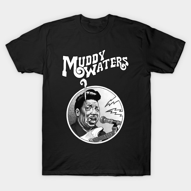 Muddy Water Blues Legend T-Shirt by CosmicAngerDesign